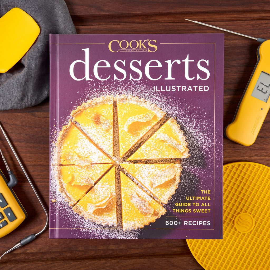 Desserts Illustrated: The Ultimate Guide to All Things Sweet 600+ Recipes